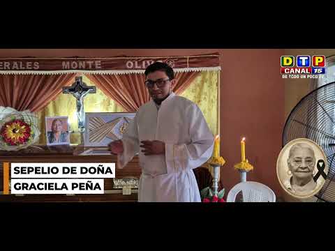Sepelio de DOÑA GRACIELA PEÑA desde Agua Fría NACAOME VALLE 