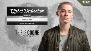 Global Dedication - Episode 22 #GD22 (This Is Coone 2016 Special)