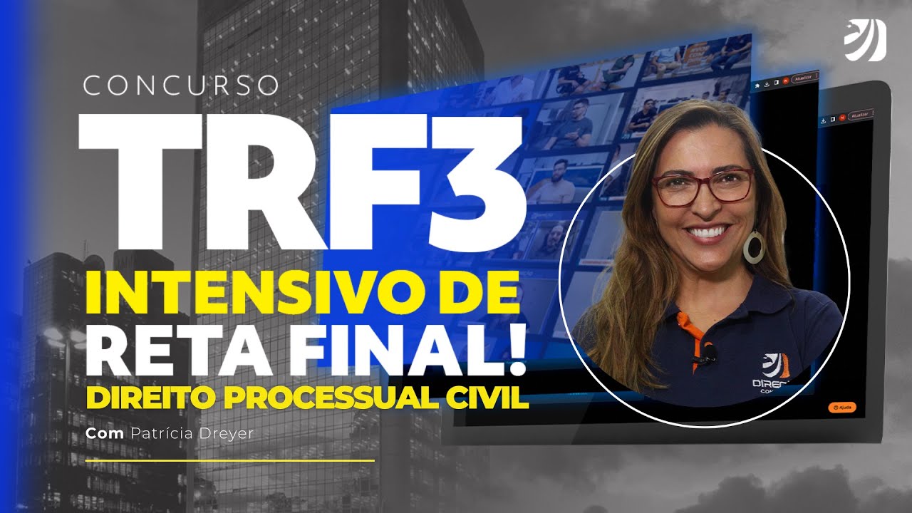 CONCURSO TRF 3: NOÇÕES DE DIREITO PROCESSUAL CIVIL (Patricia Dreyer)