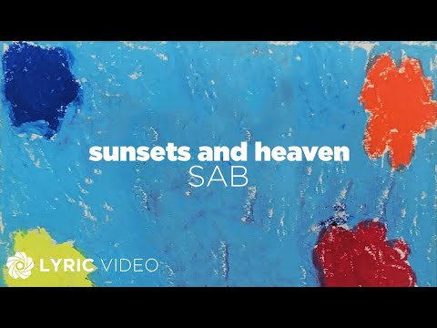 Sunsets and Heaven - SAB (Lyrics)