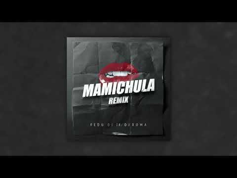 MAMICHULA REMIX - Fedu DJ • DJ Roma