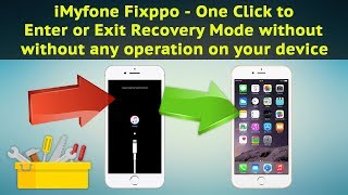 iMyfone Fixppo - One Click to Enter or Exit Recovery Mode without any operation on your device