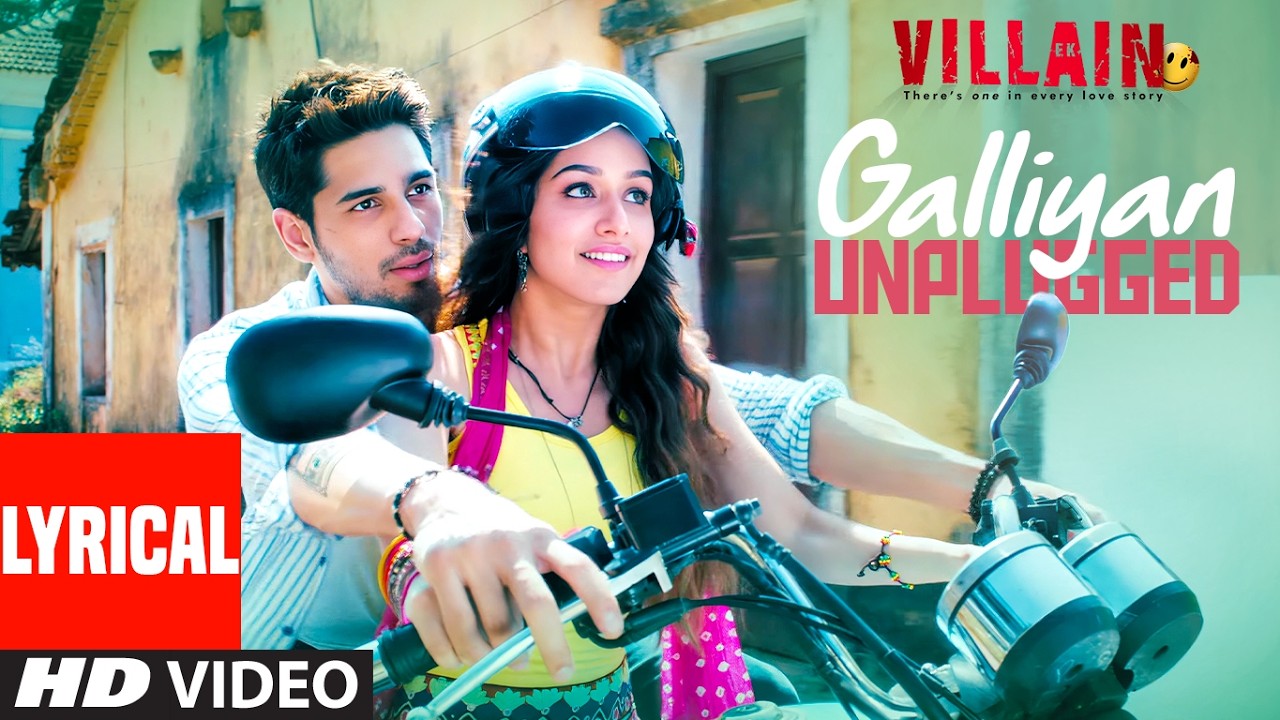 Ek Villain: Galliyan Unplugged (Lyrical Video) | Shraddha Kapoor | Sidharth Malhotra | Ankit Tiwari