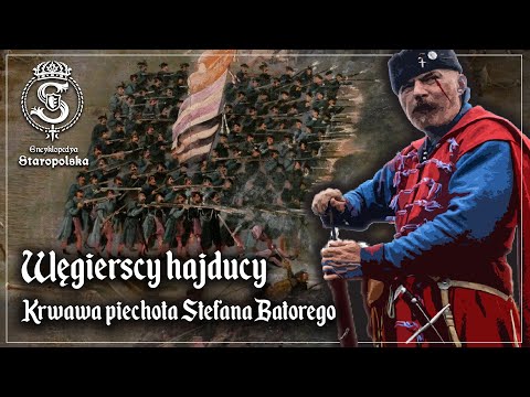 HAJDUCY - Stefan BATORY's bloody infantry