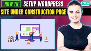 How to setup WordPress site under construction page 2026