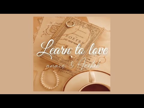 anaiis, Azekel - Learn To Love (lyrics video)