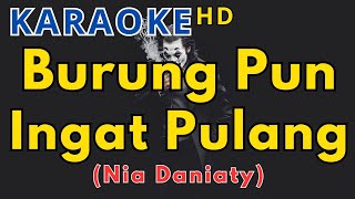 Download lagu BURUNG PUN INGAT PULANG - Nia Daniaty | KARAOKE Tembang Kenangan mp3 Download lagu BURUNG PUN INGAT PULANG - Nia Daniaty | KARAOKE Tembang Kenangan mp3