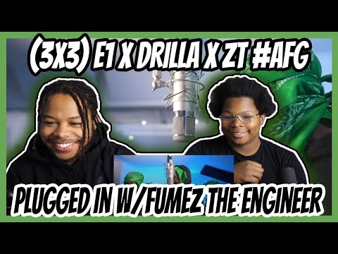 (3x3) E1 X DRILLA X ZT #AFG​ - Plugged In W/Fumez The Engineer REACTION