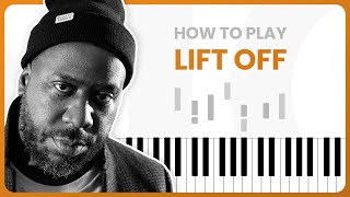 How To Play Lift Off By Robert Glasper ft. Shafiq Husayn On Piano - Piano Tutorial