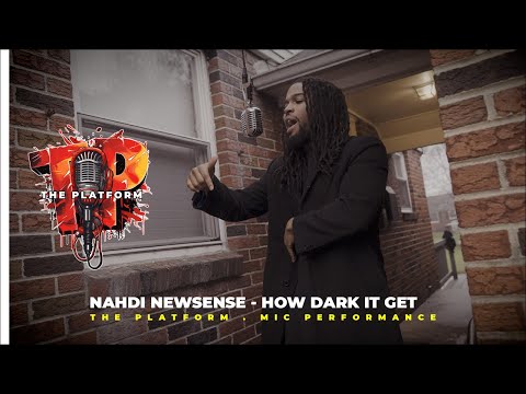 Nahdi Newsense - How Dark It Get . The Platform Mic Performance EPISODE #103