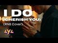AYA I DO CHERISH YOU RNB COVER