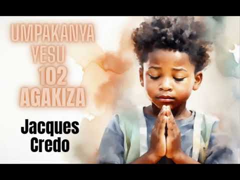 Ump’akanya Yesu-102 Agakiza— performed by Jacques Credo