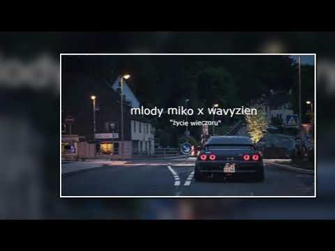 mlody miko x wavyzien - życie wieczoru