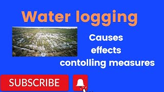 water logging , causes , effects and controlling measures
