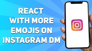 How to React With More Emojis on Instagram DM (Mobile)