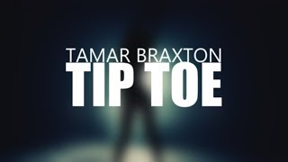 Tip Toe - Tamar Braxton (Lyric Video)