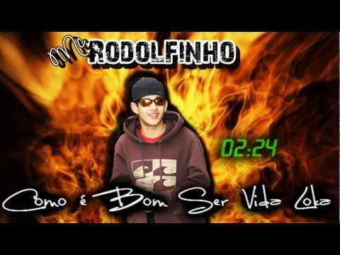 MC Rodolfinho - Como é Bom Ser Vida Loka