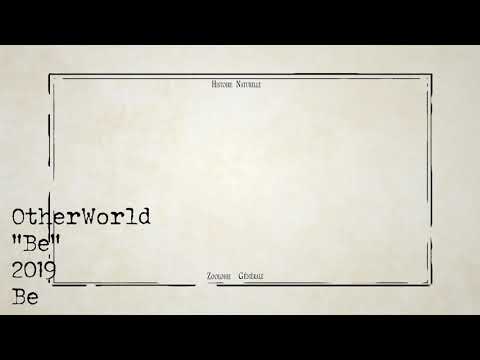 Otherworld- “Be” [Official Lyric Video]