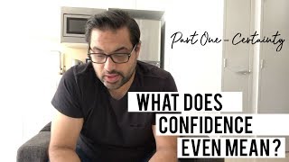 What Does Confidence Mean? (Part 1 - Certainty)