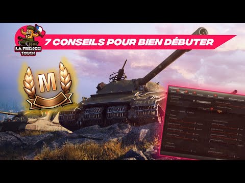 7 Conseils pour bien débuter sur WORLD OF TANKS / La French Touch