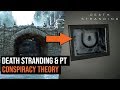 Death Stranding PT Conspiracy Theory