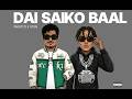 PHSYCO FEAT VTENOfficial DAI SAIKO BAAL OFFICIAL MUSIC VIDEO