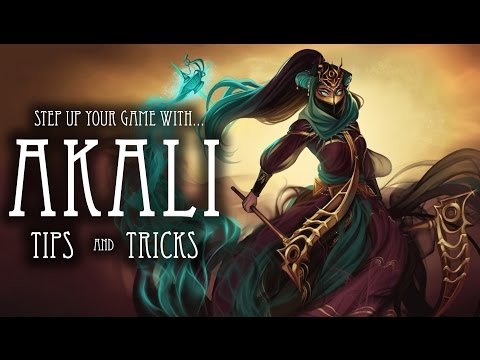 Akali Guide - Comprehensive Tips and Tricks - Step Up Your Game