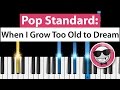 When I Grow Too Old to Dream - Piano Tutorial - How to play