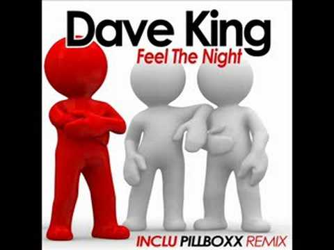 Dave King - Feel The Night (Pillboxx Remix)