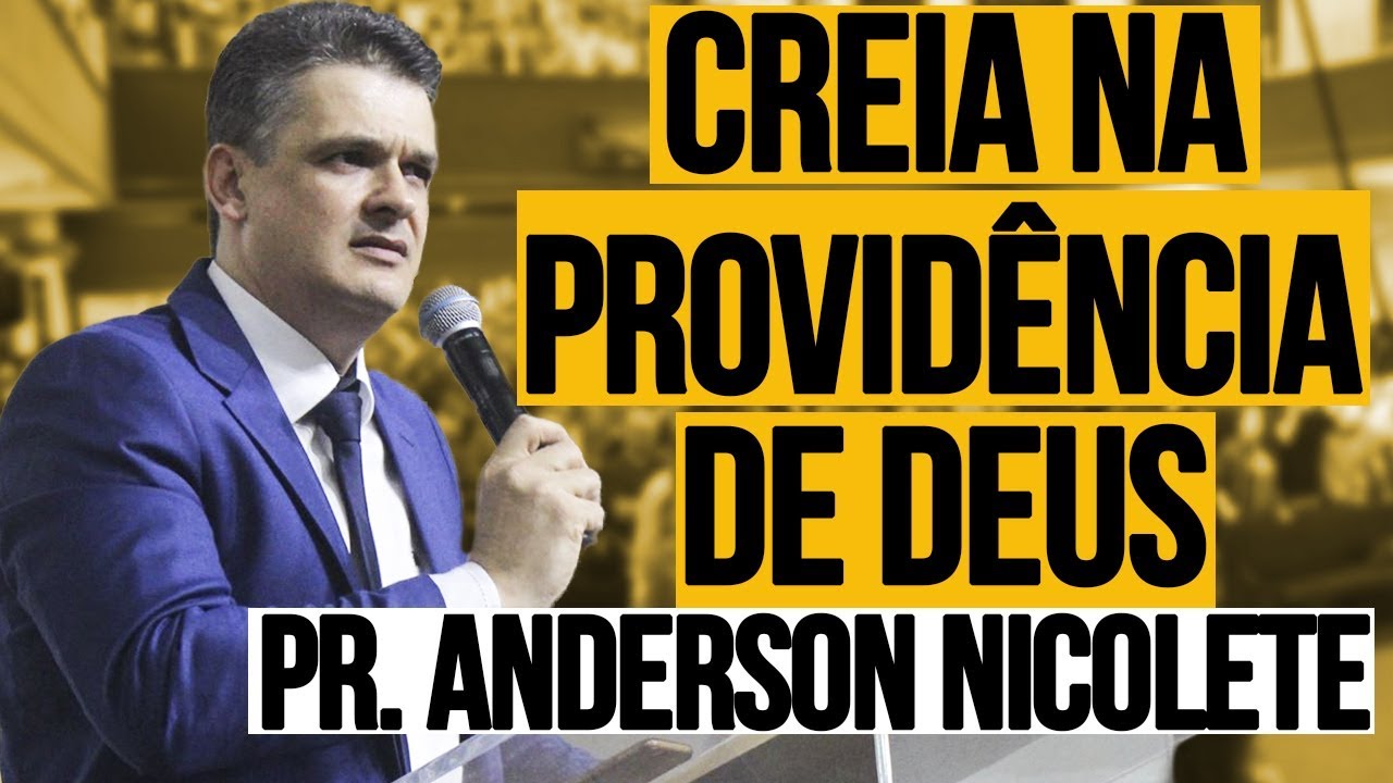 Pr. Anderson Nicolete - Creia na providência de Deus