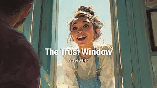 The Trust Window