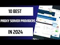 10 Best Proxy Server Providers In 2024 Free Paid