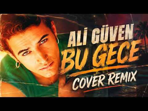 Ali Güven - Bu Gece (Cover Remix)