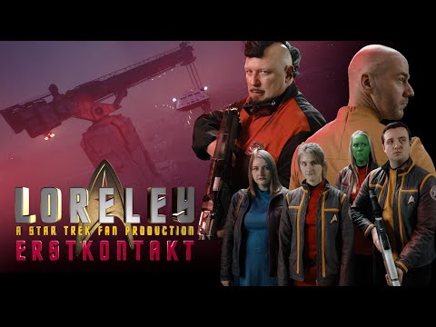 Loreley - A STAR TREK Fan Production "PART III: ERSTKONTAKT" (4K)