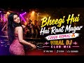 Bheegi Hui Hai Raat Magar 2026 Remix Viral DJ Club Mix Mintu Music Official