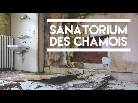 Sanatorium des Chamois in Leysin: Urbex-Rundgang
