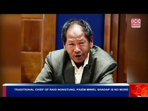 TRADITIONAL CHIEF OF RAID NONGTUNG, PAIEM MIWEL SHADAP IS NO MORE