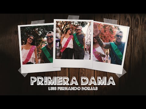 Luis Fernando Borjas - Primera Dama (Video Oficial)