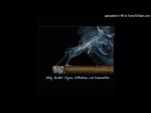 Holy Smokes: Cigars, Catholicism, and Conversation Episode 2