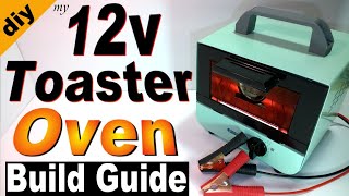 12V Toaster Oven Build! DIY 144 Watts Under $50 solar powered efficient portable cooking Dash Mini