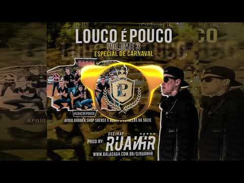 EM BREVE! CD Equipe Louco É Pouco, volume 3, Especial de Carnaval! Dj RuanHR.