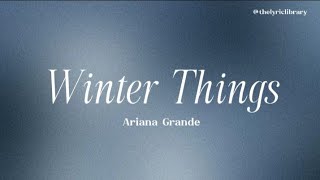 Ariana Grande - Winter Things (Lyric Video)