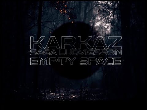 Empty Space Karkaz Feat  Saga Ludvigsson
