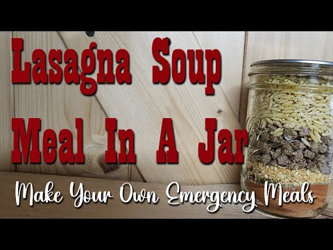 Lasagna Soup ~ Meal In A Jar ~ Make Your Own Emergency Meals!