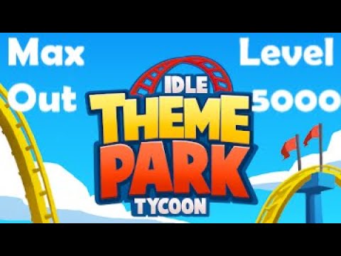 Idle Theme Park Tycoon Recreation Game Max Level 5000 Max Out 5 Star Rating Gameplay Android iOS