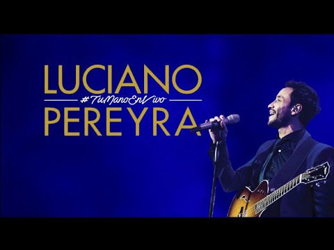 LUCIANO PEREYRA  #TU MANO EN VIVO 60Fps - 2016