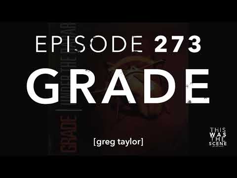 Ep. 273: Grade w/ Greg Taylor