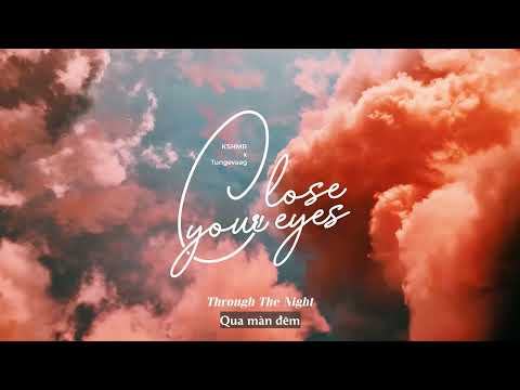 Vietsub | Close Your Eyes - KSHMR x Tungevaag | Nhạc Hot TikTok | Lyrics Video