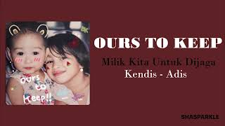 Download lagu Kendis - Adis - Ours To Keep | Lyrics | English Lyrics | Lirik Terjemahan Indonesia mp3