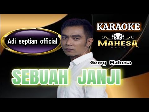 Gerry Mahesa sebuah janji karaoke koplo feat Mahesa music